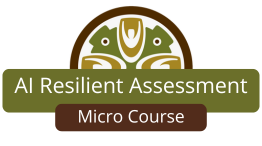 AI Resilient Assessment Micro Course