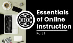 Essentials of Online Instruction - Part 1 Essentials of online instruction part 1