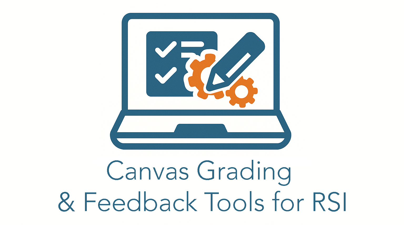 Canvas grading and feedback tools for RSI