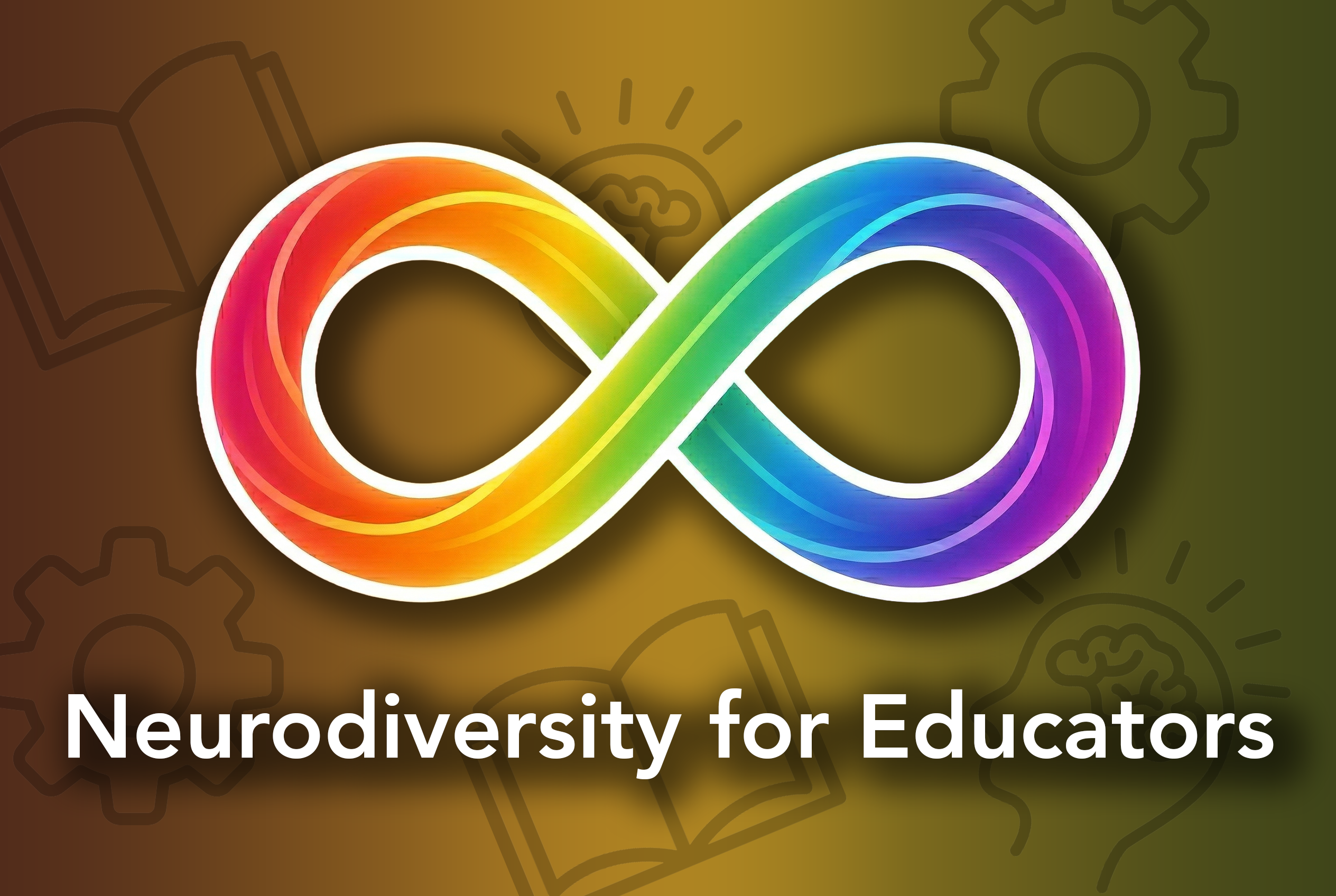 Neurodiversity for educators with an infinity symbol representing neurodiversity