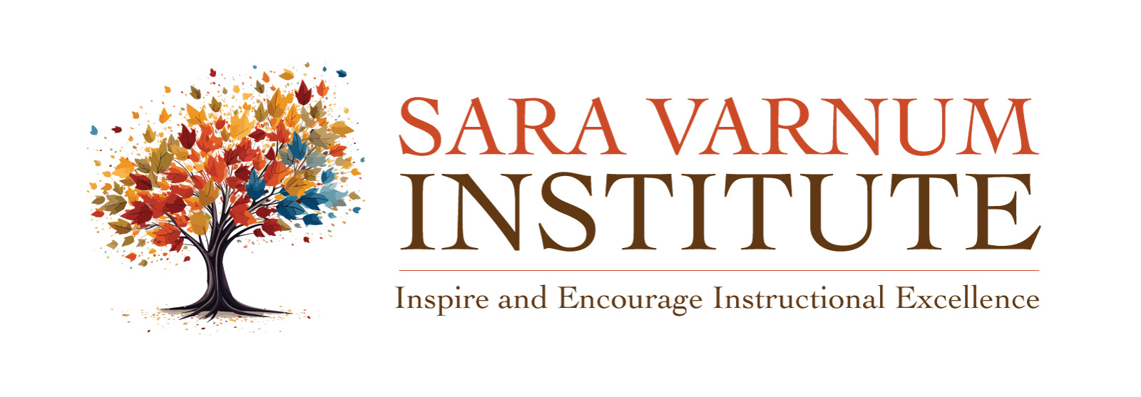 Sara Varnum Institute. Inspire and Encourage Instructional Excellence